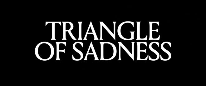 IMAGE: Triangle of Sadness (2022) main title card